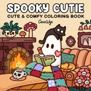 Spooky Cutie: Coloring Book for Adults and Teens Featuring Adorable Creepy Creatures in Cozy Hygge Moments for Relaxatio